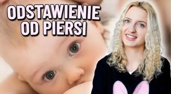 Jak odzwyczaić dziecko od karmienia piersią bez stresu i łez